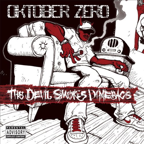 Cover Album of Oktober Zero-The Devil Smokes Dime Bags-2010