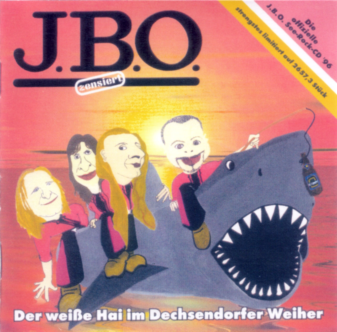 J.B.O.-Der Weisse Hai Im Dechsendorfer Weiher-Ltd.Ed.-1996 J.B.O.-Der Weisse Hai Im Dechsendorfer Weiher-Ltd.Ed.-1996
