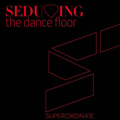 Superordinate Music — Seducing the Dancefloor Vol 6 (2020)